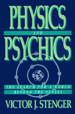 Physics and Psychics - Stenger, Victor J, Ph.D.