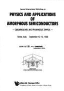 Physics & Applications of Amorphous Semiconductors: 2nd International Workshop, 1988