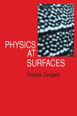 Physics at Surfaces - Zangwill, Andrew