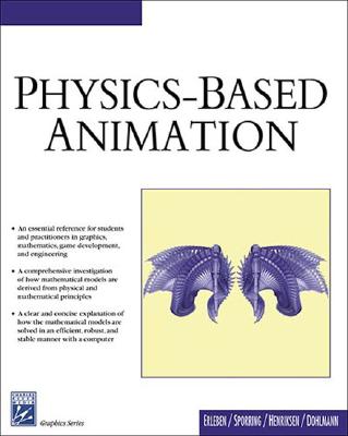 Physics-Based Animation - Erleben, Kenny, and Sporring, Jon, and Henriksen, Knud