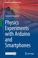 Physics Experiments with Arduino and Smartphones