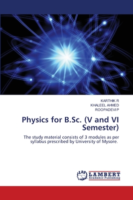 Physics for B.Sc. (V and VI Semester) - R, Karthik, and Ahmed, Khaleel, and P, Roopadevi