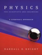 Physics for Scientists and Engineers: A Strategic Approach - Knight, Randall Dewey