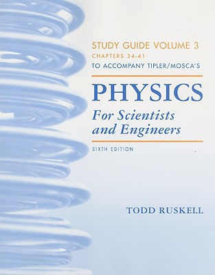 Physics for Scientists and Engineers Study Guide, Vol. 3 - Tipler, Paul A, and Mosca, Gene