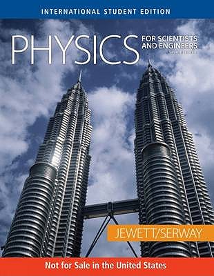 Physics for Scientists and Engineers - Jewett, John, and Serway, Raymond A.