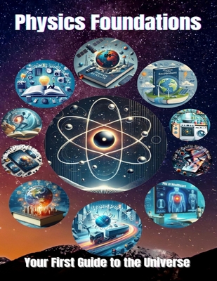 Physics Foundations: Your First Guide to the Universe - Support, Team, and Mbambu, Yannick
