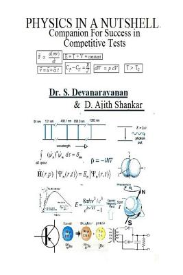 Physics In A Nutshell - Companion For Success In Competitive Tests: Physics In A Nutshell - Companion For Success In Competitive Tests - Devanarayanan, S