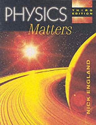 Physics Matters 3rd Edition - England, Nick