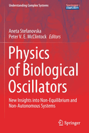 Physics of Biological Oscillators: New Insights Into Non-Equilibrium and Non-Autonomous Systems
