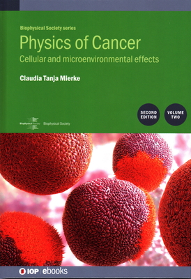 Physics of Cancer: Second edition, volume 2: Cellular and microenvironmental effects - Mierke, Claudia Tanja