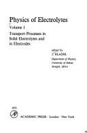 Physics of Electrolytes: Transport Processes in Solid Electrolytes
