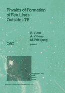 Physics of Formation of FeII Lines Outside LTE: Proceedings of the 94th Colloquium of the International Astronomical Union Held in Anacapri, Capri Island, Italy, 4-8 July 1986 - Viotti, Roberto (Editor), and Vittone, Alberto A. (Editor), and Friedjung, M. (Editor)