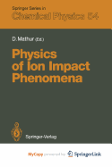 Physics of Ion Impact Phenomena