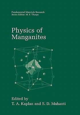 Physics of Manganites - Kaplan, T.A. (Editor), and Mahanti, S.D. (Editor)