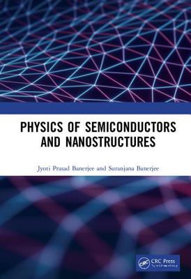 Physics of Semiconductors and Nanostructures - Banerjee, Jyoti Prasad, and Banerjee, Suranjana