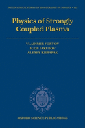 Physics of Strongly Coupled Plasma