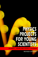 Physics Projects for Young Scientists - Adams, Richard C, and Goodwin, Peter H