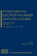 Physics with an Electron Polarized Light-Ion Collider: Second Workshop, Epic 2000, Cambridge, Massachusetts, 14-15 September, 2000 - Milner, R G, and Epic 2000, and Milner, Richard (Editor)