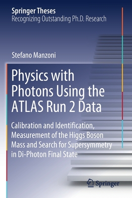 Physics with Photons Using the Atlas Run 2 Data: Calibration and Identi cation, Measurement of the Higgs Boson Mass and Search for Supersymmetry in Di-Photon Final State - Manzoni, Stefano