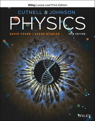 Physics - Cutnell, John D, and Johnson, Kenneth W, and Young, David