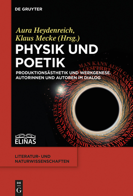 Physik Und Poetik - Heydenreich, Aura (Editor), and Mecke, Klaus (Editor)