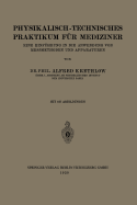 Physikalisch-Technisches Praktikum Fur Mediziner: Eine Einfuhrung in Die Anwendung Von Messmethoden Und Apparaturen