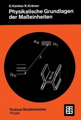 Physikalische Grundlagen Der Ma?einheiten: Mit Einem Anhang ?ber Fehlerrechnung - Kamke, Detlef, and Kr?mer, Klaus