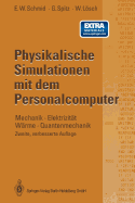 Physikalische Simulationen Mit Dem Personalcomputer: Mechanik - Elektrizitat Warme - Quantenmechanik