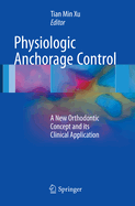 Physiologic Anchorage Control: A New Orthodontic Concept and Its Clinical Application