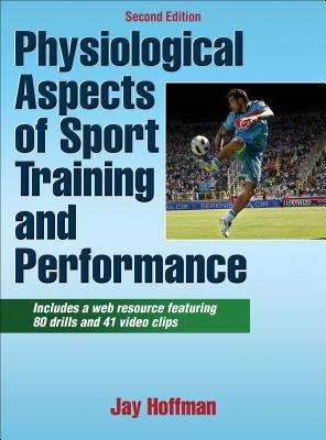 Physiological Aspects of Sport Training and Performance - Hoffman, Jay