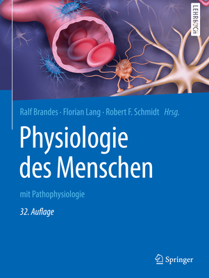 Physiologie Des Menschen: Mit Pathophysiologie - Brandes, Ralf (Editor), and Lang, Florian (Editor), and Schmidt, Robert F (Editor)