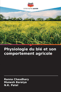 Physiologie du bl? et son comportement agricole