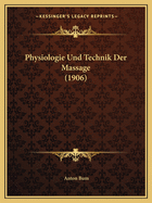 Physiologie Und Technik Der Massage (1906)