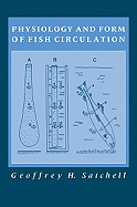 Physiology and Form of Fish Circulation - Satchell, Geoffrey H