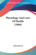 Physiology And Laws Of Health (1866)