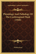 Physiology and Pathology of the Cerebrospinal Fluid (1920)