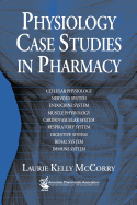 Physiology Case Studies in Pharmacy - McCorry, Laurie Kelly, and McCorry, and American Pharmacists Association