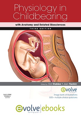 Physiology in Childbearing With Anatomy and Related Biosciences: With Pageburst Online Access - Stables, Dot, and Rankin, Jean