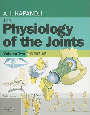 Physiology of the Joints: Lower Limb - Kapandji, I. A.