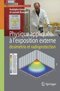 Physique Appliquee A L'Exposition Externe: Dosimetrie Et Radioprotection