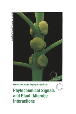 Phytochemical Signals and Plant-Microbe Interactions - Romeo, John T (Editor), and Downum, Kelsey R (Editor), and Verpoorte, R (Editor)