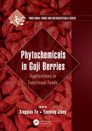 Phytochemicals in Goji Berries: Applications in Functional Foods