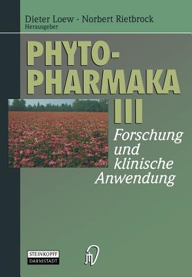 Phytopharmaka III: Forschung Und Klinische Anwendung - Loew, Dieter (Editor), and Rietbrock, Norbert (Editor)