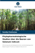 Phytopharmakologische Studien ?ber die Beeren von Solanum indicum