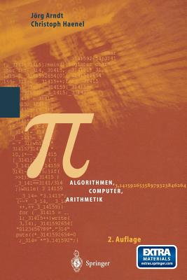 Pi: Algorithmen, Computer, Arithmetik - Arndt, Jorg, and Haenel, Christoph