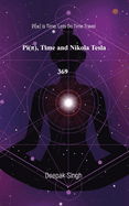 Pi( ? ) Time and Nikola Tesla 369: Pi(? ) Is Time. Lets Do Time Travel