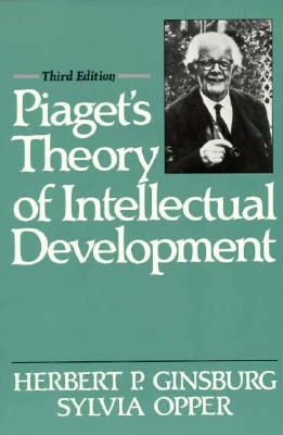 Piaget's Theory of Intellectual Development - Ginsburg, Herbert P, and Opper, Sylvia