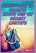 Pianificare le Vacanze Estive con un Budget Limitato