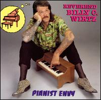 Pianist Envy - Rev. Billy C. Wirtz