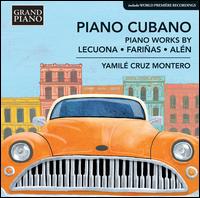 Piano Cubano: Piano Works by Lecuona, Farias and Aln - Yamile Cruz Montero (piano)